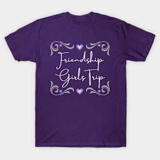 Friendship Girls Trip T-Shirt